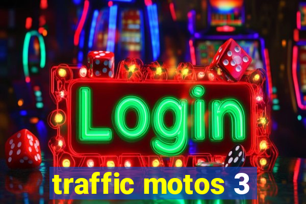 traffic motos 3